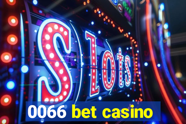 0066 bet casino